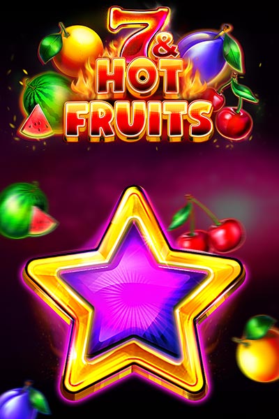 7 & Hot Fruits