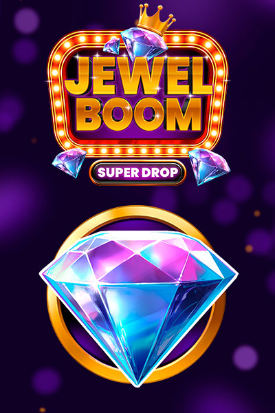 Jewel Boom Super Drop